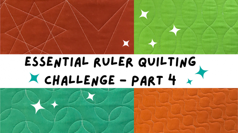 Essential Ruler Quilting Challenge Part 4